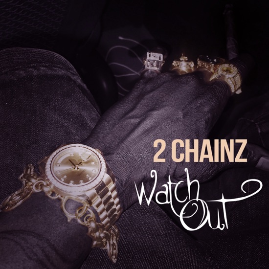 2 Chainz - Watch out