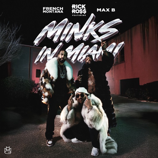 Rick Ross - Minks In Miami ft. French Montana & Max B