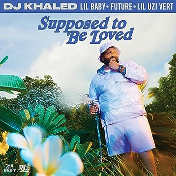 DJ Khaled - Supposed to be loved