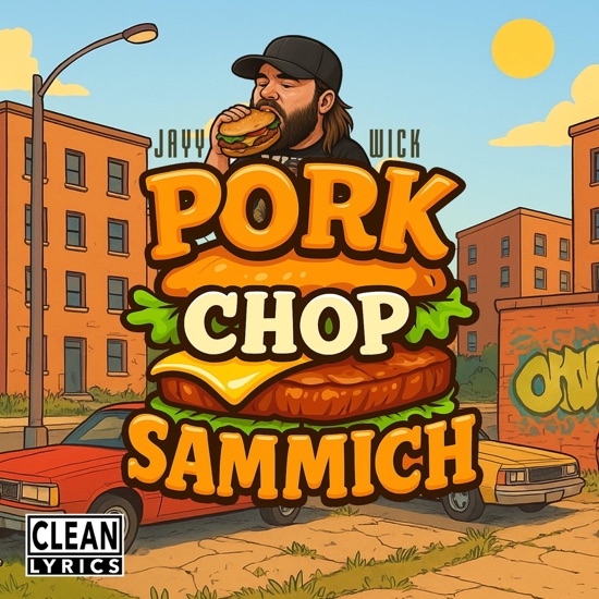 JaYy Wick - Pork Chop Sammich