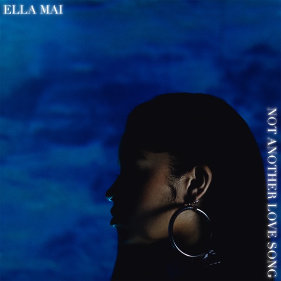 Ella Mai - Not another love song