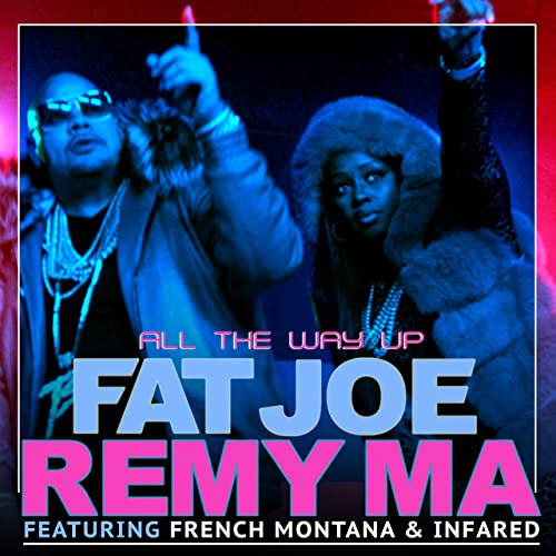 Fat Joe & Remy Ma - All the way up