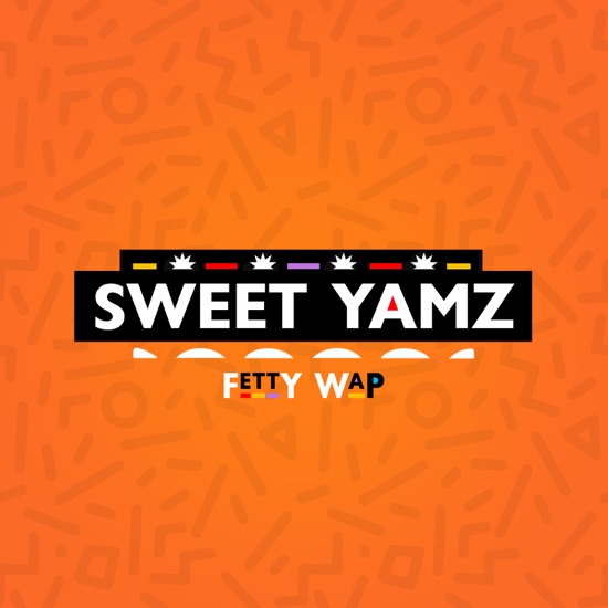 Fetty Wap - Sweet Yamz