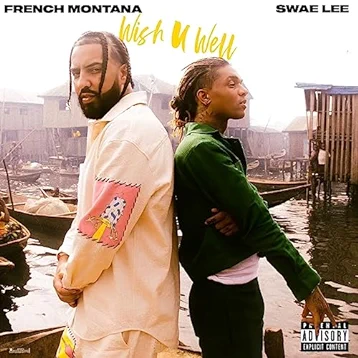 French Montana - Wish U well