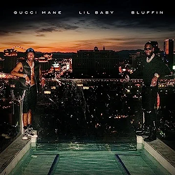 Gucci Mane & Lil Baby - Bluffin