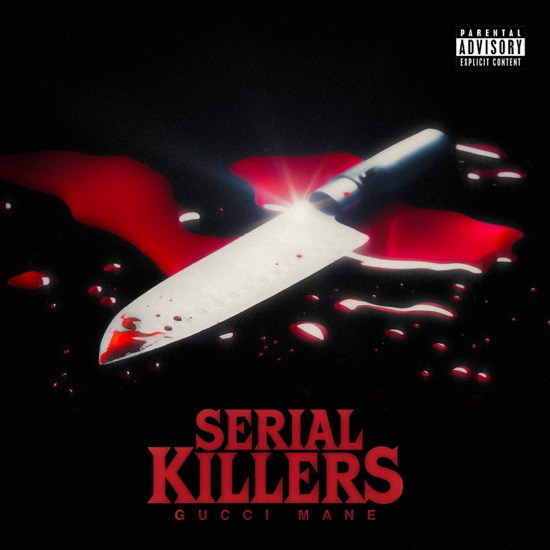 Gucci Mane - Serial killers
