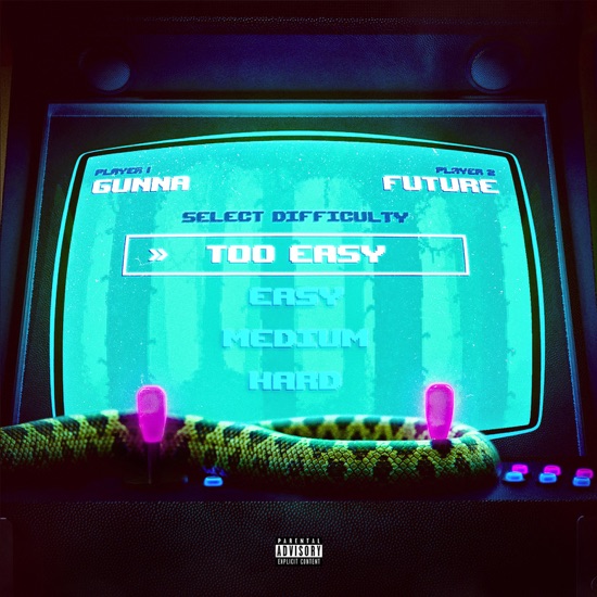 Gunna & Future - Too easy