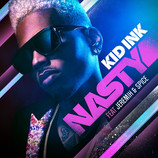Kid Ink - Nasty