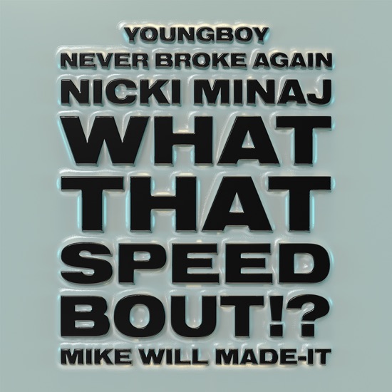 Mike Will Made It, Nicki Minaj & YoungBoy Never Broke Again - What that speed bout