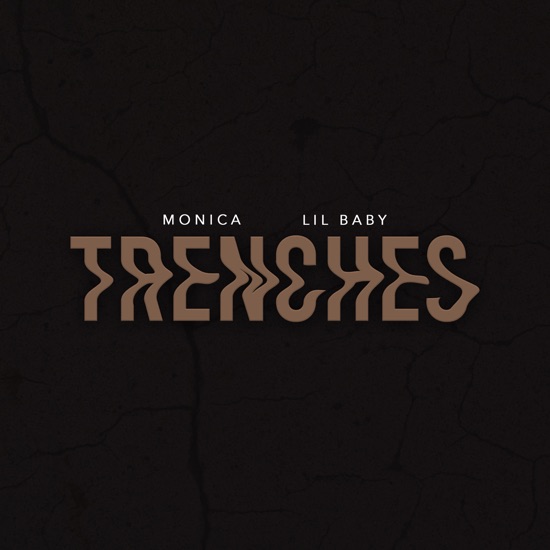 Monica & Lil Baby - Trenches