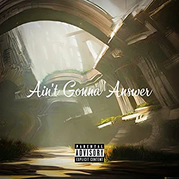 Ain't gonna answer