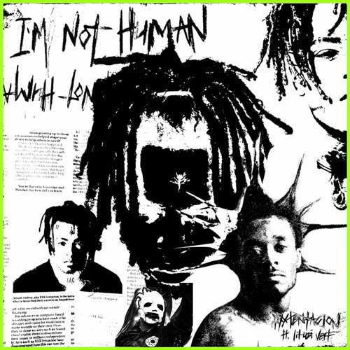 XXXTENTACION - I'm not human