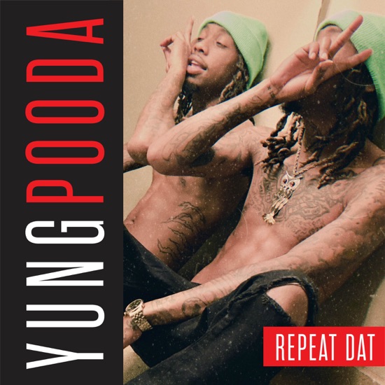 Yung Pooda - Repeat dat